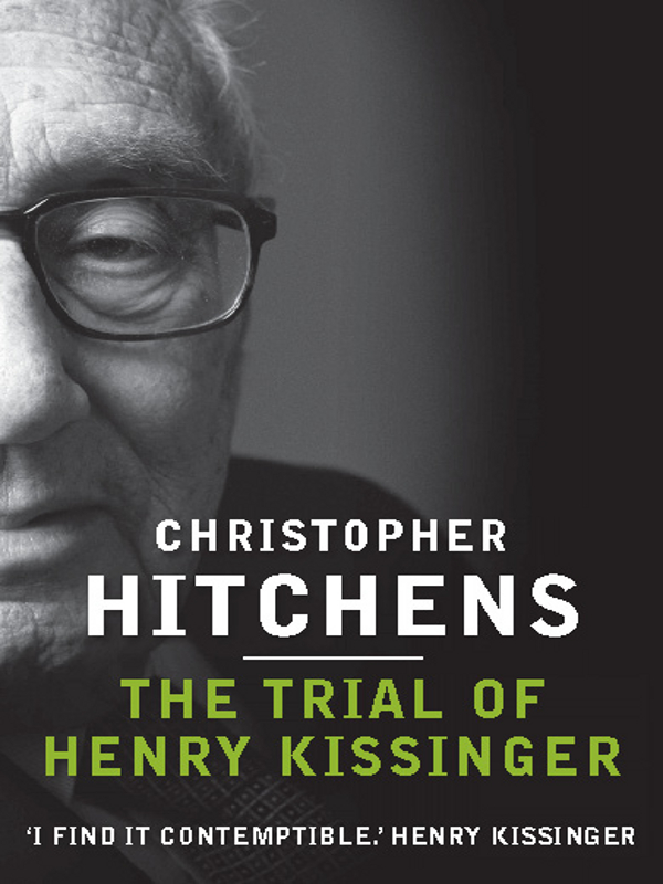 THE TRIAL OF HENRY KISSINGER ALSO BY CHRISTOPHER HITCHENS BOOKS Hostage to - photo 1