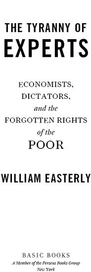 Copyright 2013 by William Easterly Published by Basic Books A Member of - photo 1