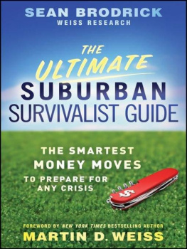 Sean Brodrick - The Ultimate Suburban Survivalist Guide: The Smartest Money Moves to Prepare for Any Crisis