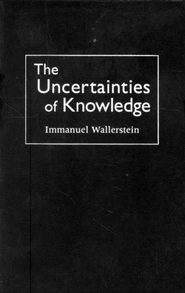 Immanuel Maurice Wallerstein - The Uncertainties of Knowledge