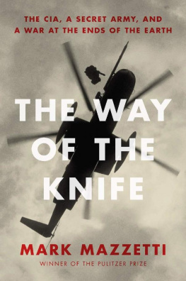 Mark Mazzetti - The Way of the Knife: The CIA, a Secret Army, and a War at the Ends of the Earth