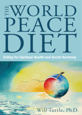 Tuttle The World Peace Diet: Eating for Spiritual Health and Social Harmony