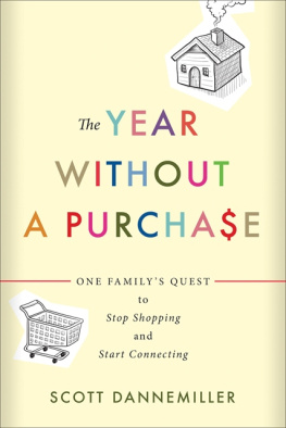 Scott Dannemiller The year without a purchase: one familys quest to stop shopping and start connecting