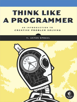 Spraul Think like a programmer: an introduction to creative problem solving