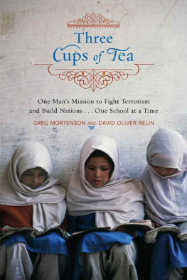 Mortenson Greg - Three cups of tea: one mans mission to promote peace -- one school at a time