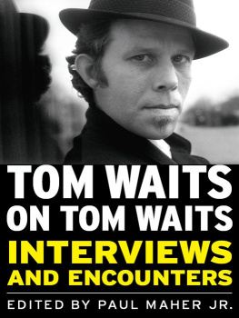 Waits Tom - Tom Waits on Tom Waits: Interviews and Encounters