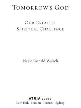 Neale Donald Walsch - Tomorrows god: our greatest spiritual challenge