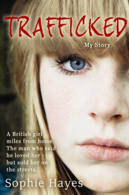 Sophie Hayes - Trafficked - the terrifying true story of a british girl forced into the se