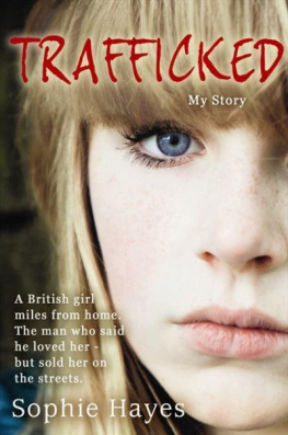 Sophie Hayes Trafficked - the terrifying true story of a british girl forced into the se