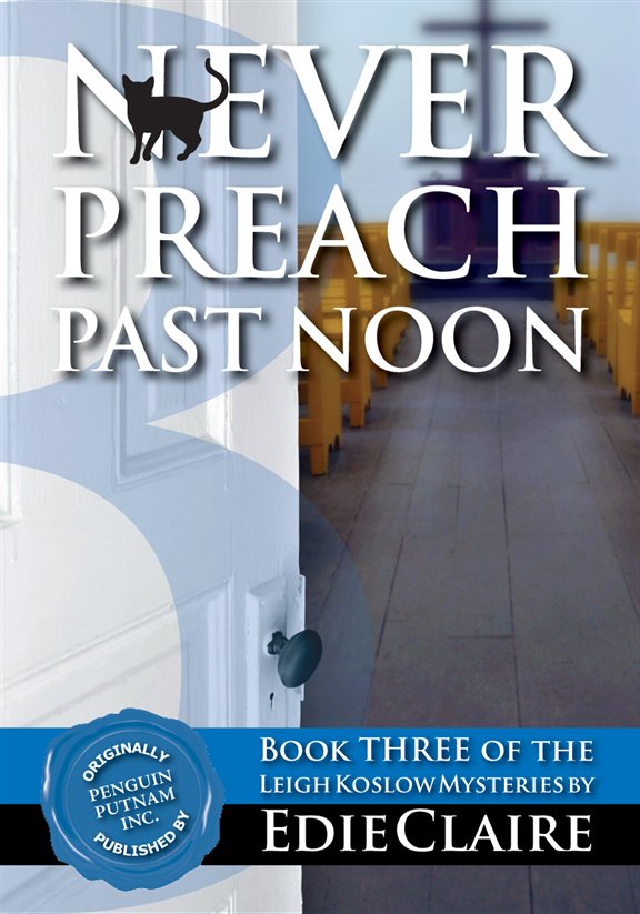 NEVER PREACH PAST NOON Copyright 2000 by Edie Claire Originally published - photo 1