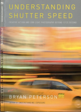 Peterson - Understanding shutter speed: creative action and low-light photography beyond 1/125 second