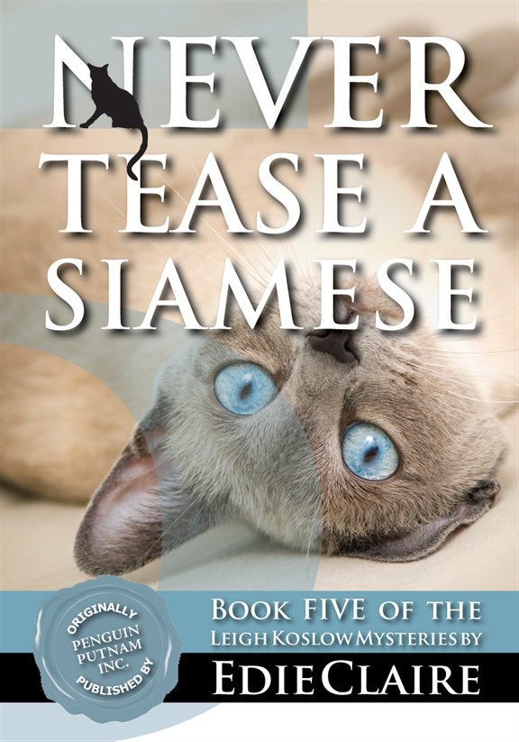 NEVER TEASE A SIAMESE Copyright 2002 by Edie Claire Originally published by - photo 1