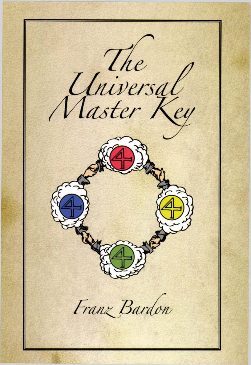 The Universal Master Key By Franz Bardon 2013 Dieter Rilggeberg All rights - photo 1