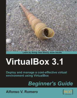 Romero - VirtualBox 3.1: beginners guide. - Description based on print version record. - Includes index