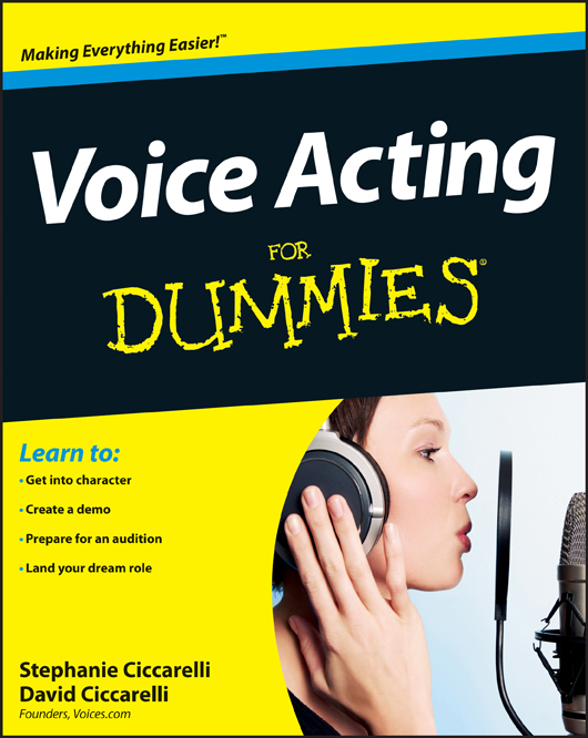 Voice Acting For Dummies by Stephanie Ciccarelli and David Ciccarelli Voice - photo 1