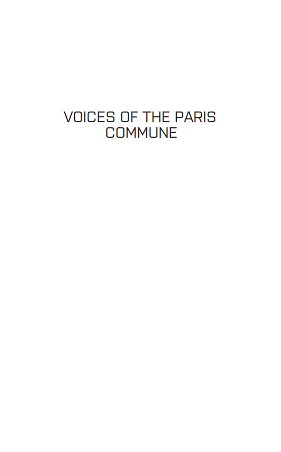 Voices of the Paris Commune Edited and translated by Mitchell Abidor This - photo 2