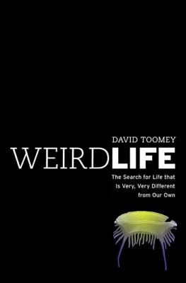 Toomey - Weird Life: The Search for Life That Is Very, Very Different From Our Own