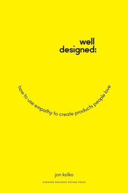 Jon Kolko - Well-Designed: How to Use Empathy to Create Products People Love