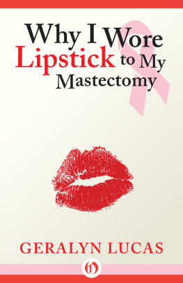 Geralyn Lucas - Why I Wore Lipstick to My Mastectomy