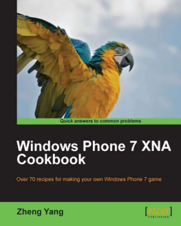 Yang Windows Phone 7 XNA cookbook: over 70 recipes for making your own Windows Phone 7 game