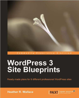 Wallace - WordPress 3 site blueprints: ready-made plans for 9 different professional WordPress sites