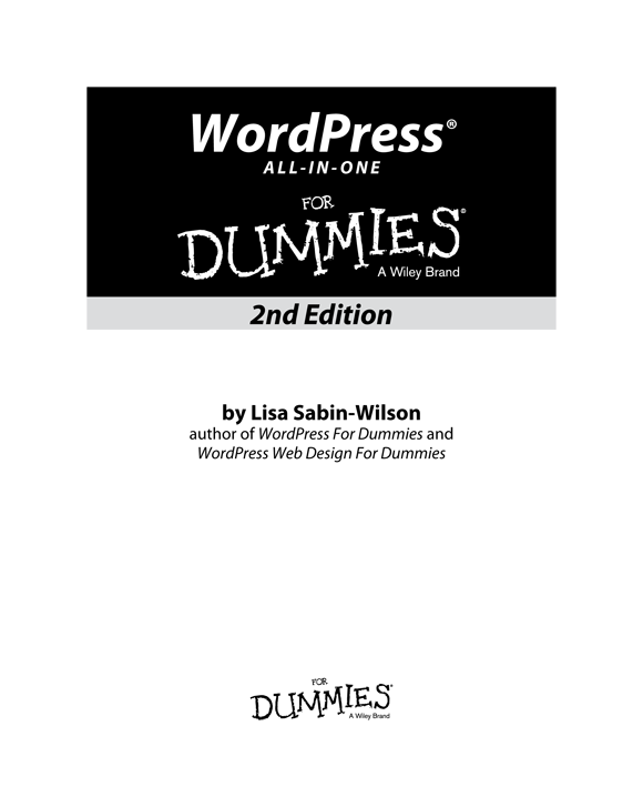 WordPress All-in-One For Dummies 2nd Edition Published by John Wiley Sons - photo 2