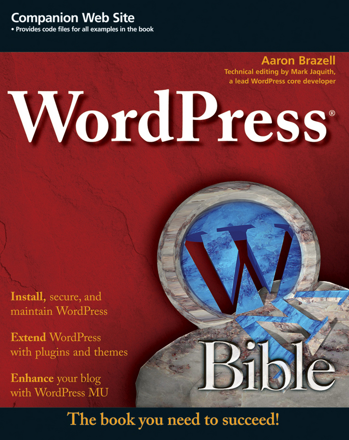 WordPress Bible WordPress Bible Aaron Brazell WordPress Bible Published - photo 1