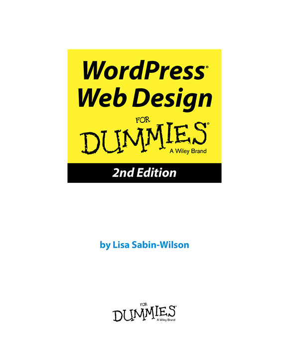 WordPress Web Design For Dummies 2nd Edition Published by John Wiley Sons - photo 2