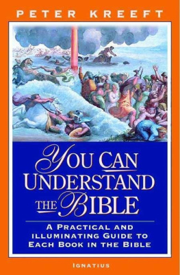 Kreeft - You can understand the Bible: a practical guide to each book in the Bible