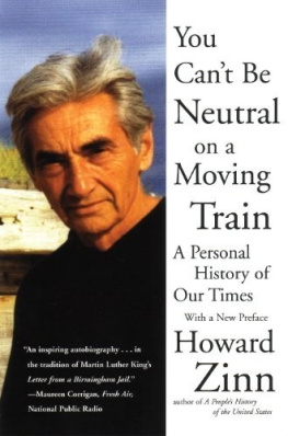 Howard Zinn - You Cant Be Neutral on a Moving Train: A Personal History of Our Times