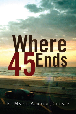 E. Marie Aldrich-creasy - Where 45 Ends