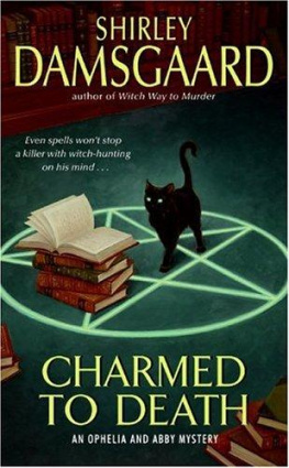 Shirley Damsgaard - Charmed to Death (Ophelia & Abby Mysteries, No. 2)