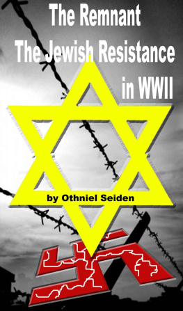 Othniel J. Seiden The Remnant - The Jewish Resistance in WWII