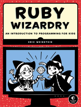 Eric Weinstein - Ruby Wizardry: An Introduction to Programming for Kids