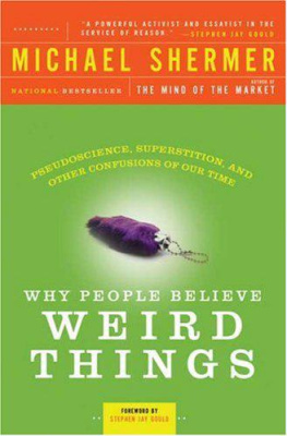 Michael Shermer - Why People Believe Weird Things: Pseudoscience, Superstition, and Other Confusions of Our Time