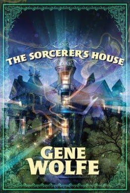 Gene Wolfe - The Sorcerers House