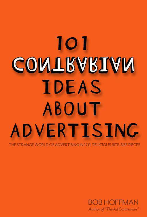 101 Contrarian Ideas About Advertising The Strange World Of Advertising in - photo 1