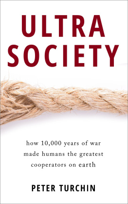 Peter Turchin - Ultrasociety: How 10,000 Years of War Made Humans the Greatest Cooperators on Earth