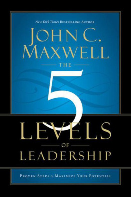 Maxwell - The 5 Levels of Leadership: Proven Steps to Maximize Your Potential
