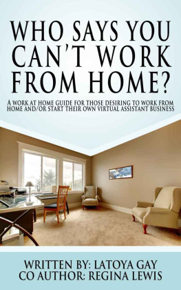 LaToya Gay - Who Says You Cant Work From Home?: A Work From Home Guide for Those Desiring to Work From Home And/or Start Their Own Virtual Assistant Business