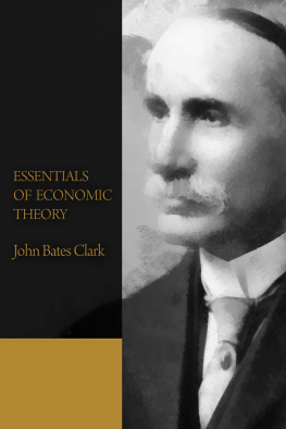 John Bates Clark - Essentials of Economics