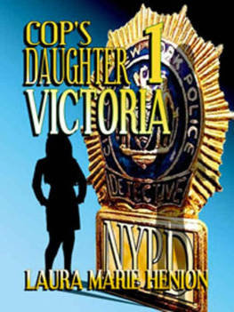 Laura Marie Henion - Cops Daughter: Victoria