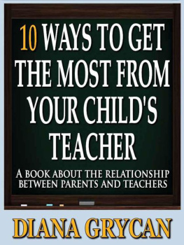 Diana Grycan - 10 Ways to Get the Most from Your Childs Teacher