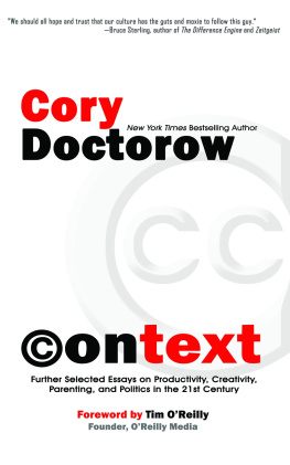Cory Doctorow Context: Further Selected Essays on Productivity, Creativity, Parenting, and Politics in the 21st Century
