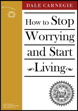 Dale Carnegie - How to Stop Worrying and Start Living