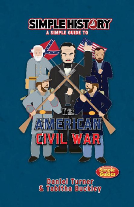 Daniel Turner Simple history: A simple guide to the American Civil War