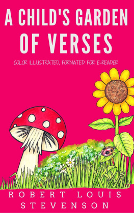 Robert Louis Stevenson - A Childs Garden Of Verses: Color Illustrated, Formatted for E-Readers