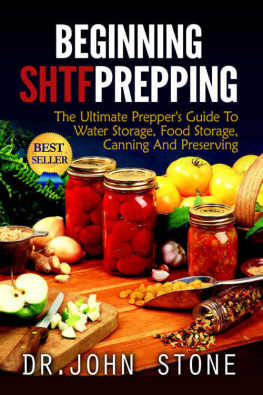 Dr John Stone - Beginning: SHTF Prepping: The Ultimate Preppers Guide To Water Storage, Food Storage, Canning, And Preserving (SHTF, Stockpile, Barter, Homesteading, ... Cookbooks, Economic Collapse,)