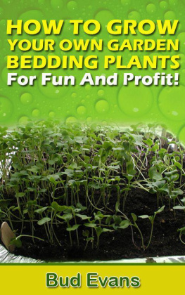 Charles Evans - HOW TO GROW YOUR OWN GARDEN BEDDING PLANTS-For Fun and Profit!