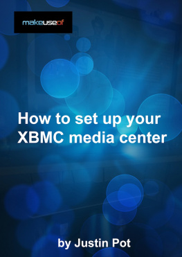 Justin Pot - How To Set Up Your XBMC Media Center